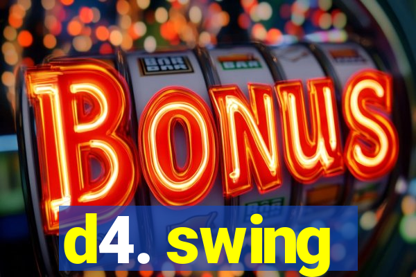 d4. swing
